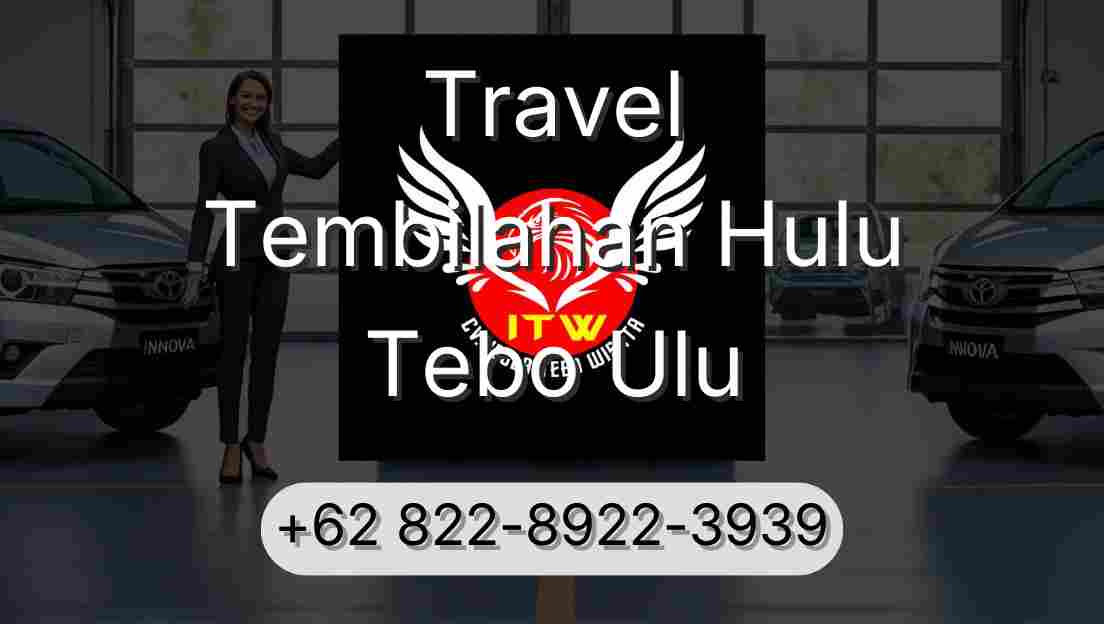 Travel Tembilahan Hulu Tebo Ulu