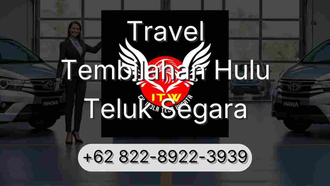 Travel Tembilahan Hulu Teluk Segara