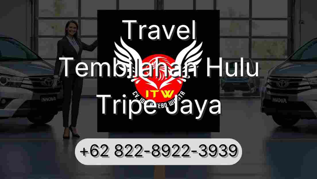 Travel Tembilahan Hulu Tripe Jaya