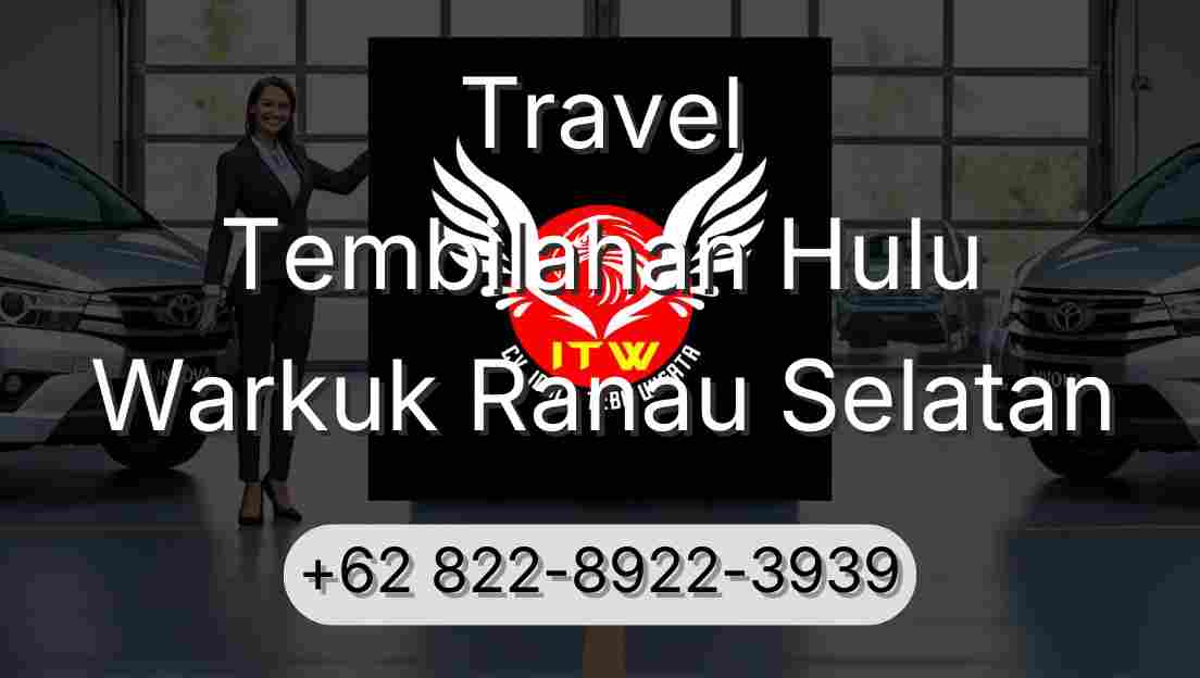 Travel Tembilahan Hulu Warkuk Ranau Selatan