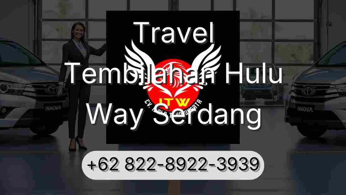 Travel Tembilahan Hulu Way Serdang