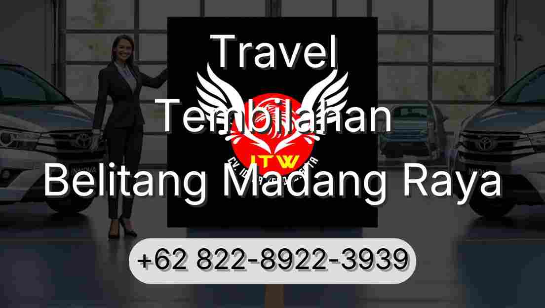 Travel Tembilahan Belitang Madang Raya