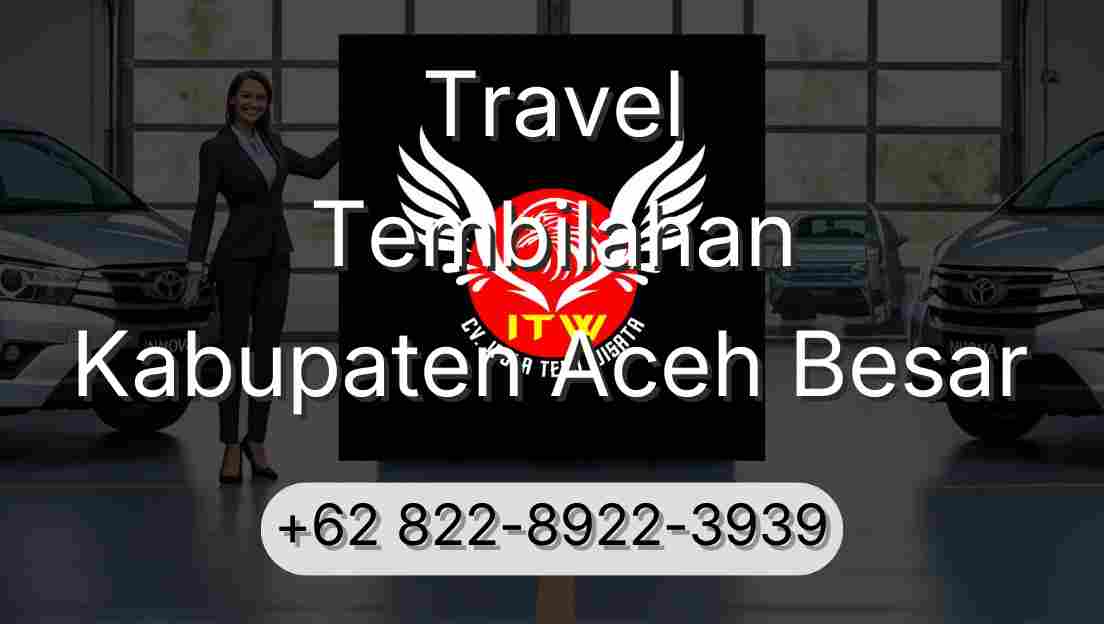 Travel Tembilahan Kabupaten Aceh Besar