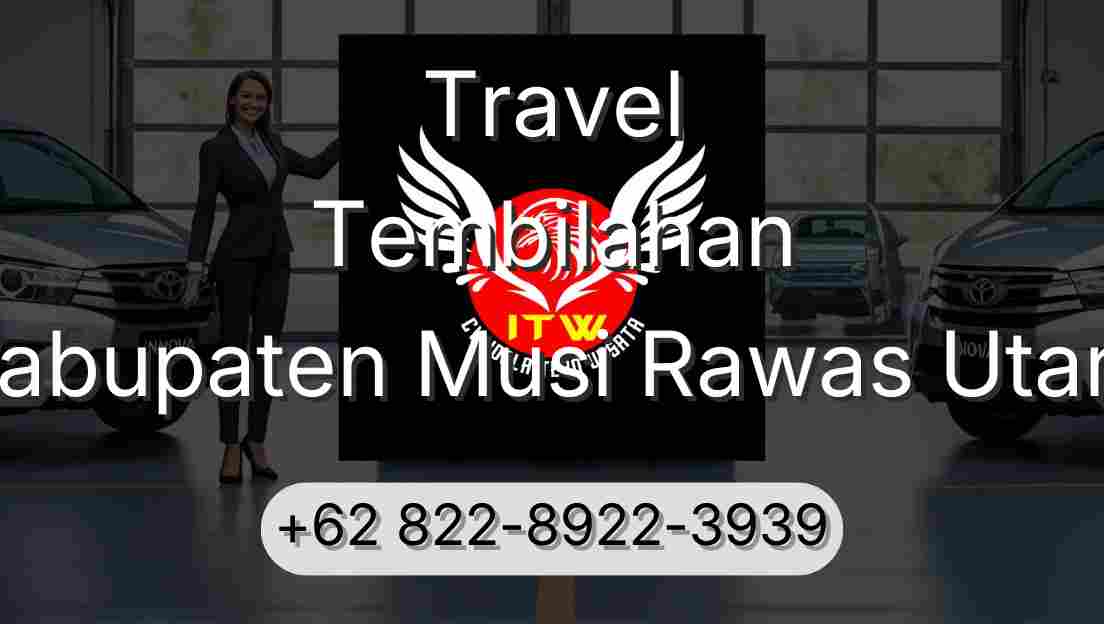 Travel Tembilahan Kabupaten Musi Rawas Utara