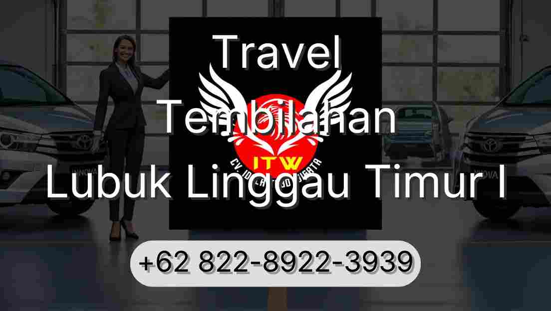 Travel Tembilahan Lubuk Linggau Timur I
