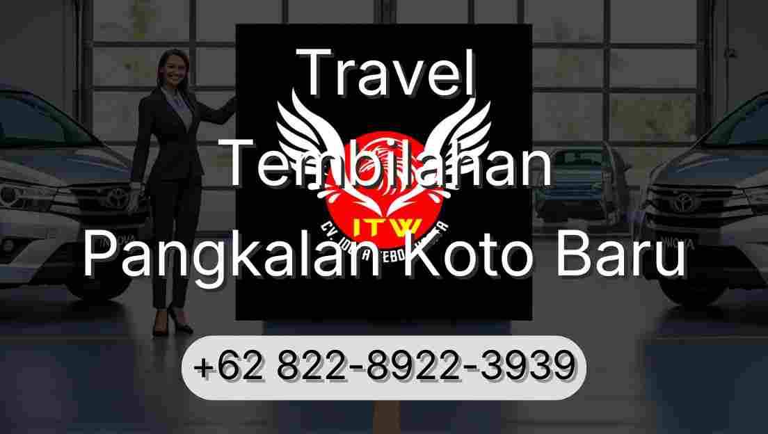 Travel Tembilahan Pangkalan Koto Baru