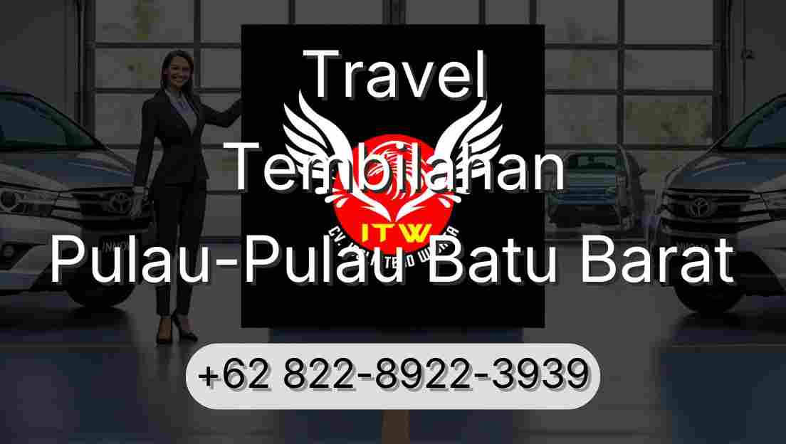 Travel Tembilahan Pulau-Pulau Batu Barat