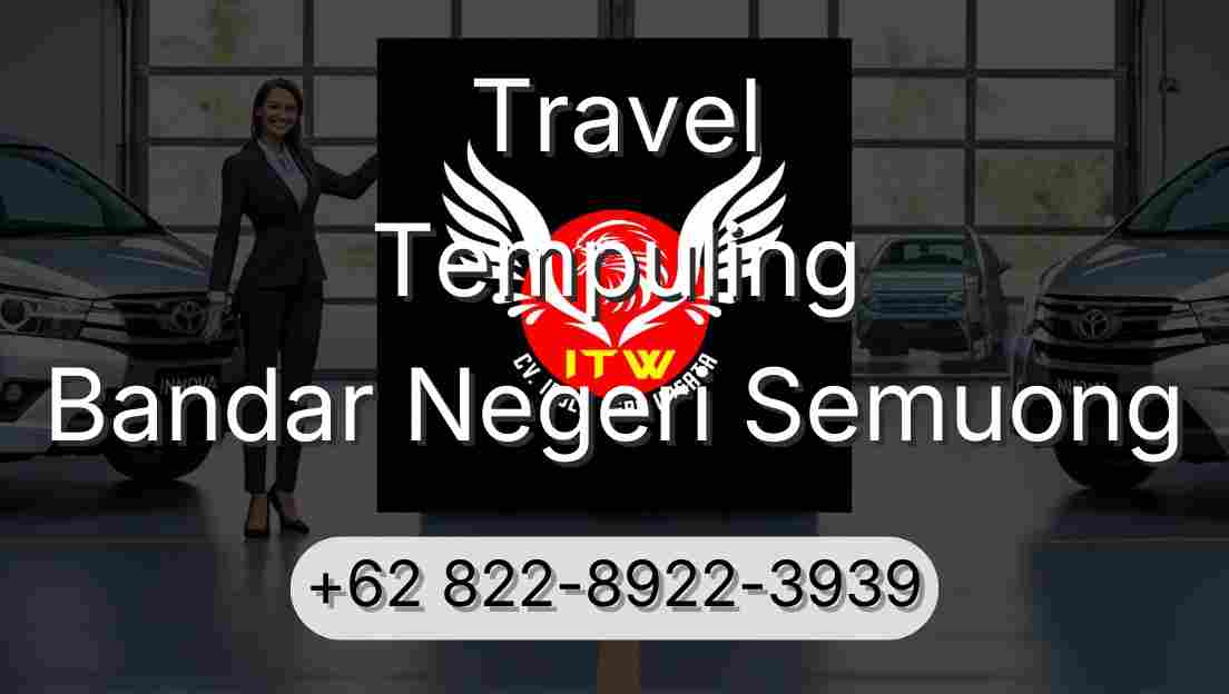 Travel Tempuling Bandar Negeri Semuong