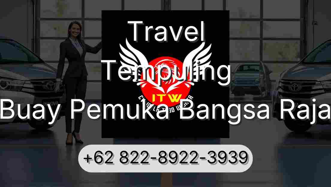 Travel Tempuling Buay Pemuka Bangsa Raja