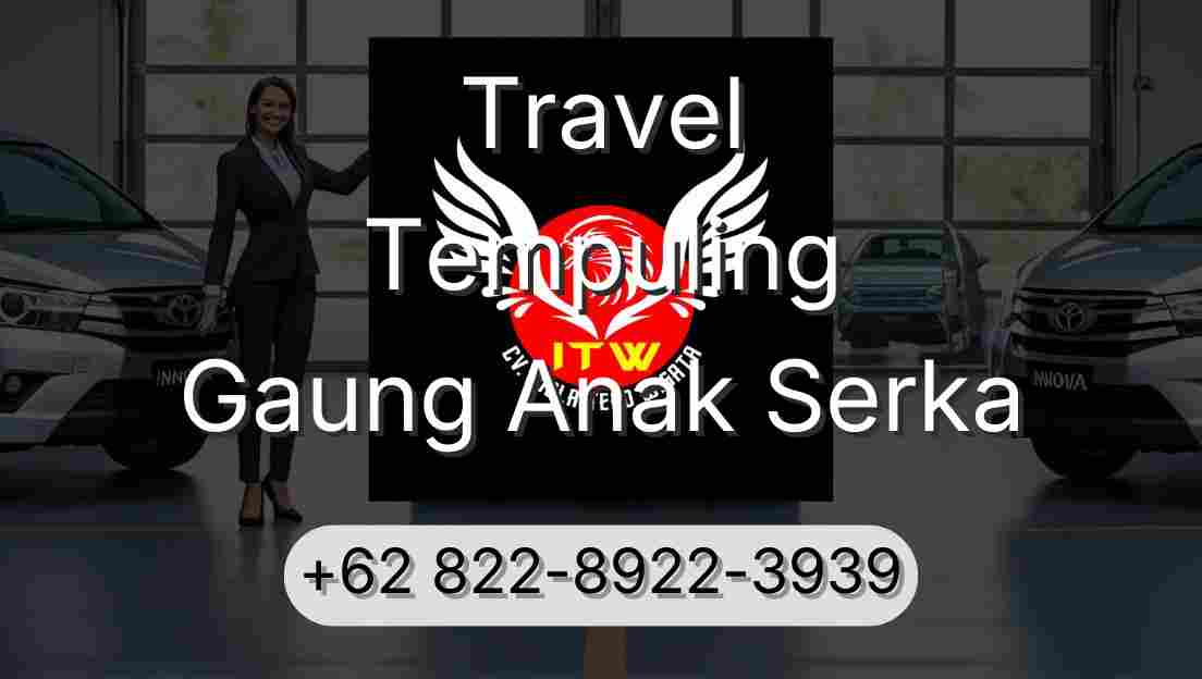 Travel Tempuling Gaung Anak Serka
