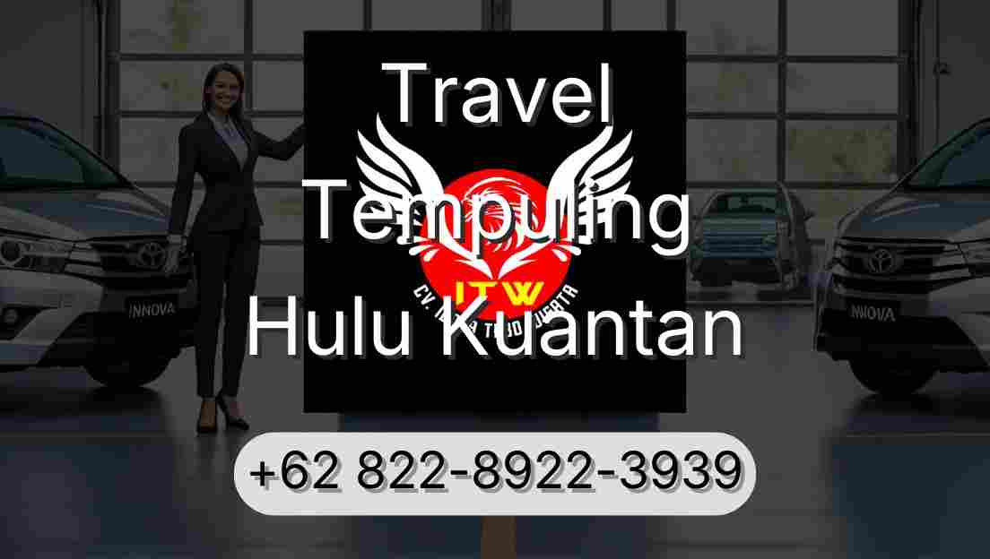 Travel Tempuling Hulu Kuantan