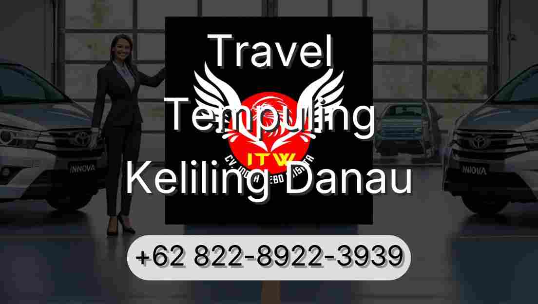 Travel Tempuling Keliling Danau