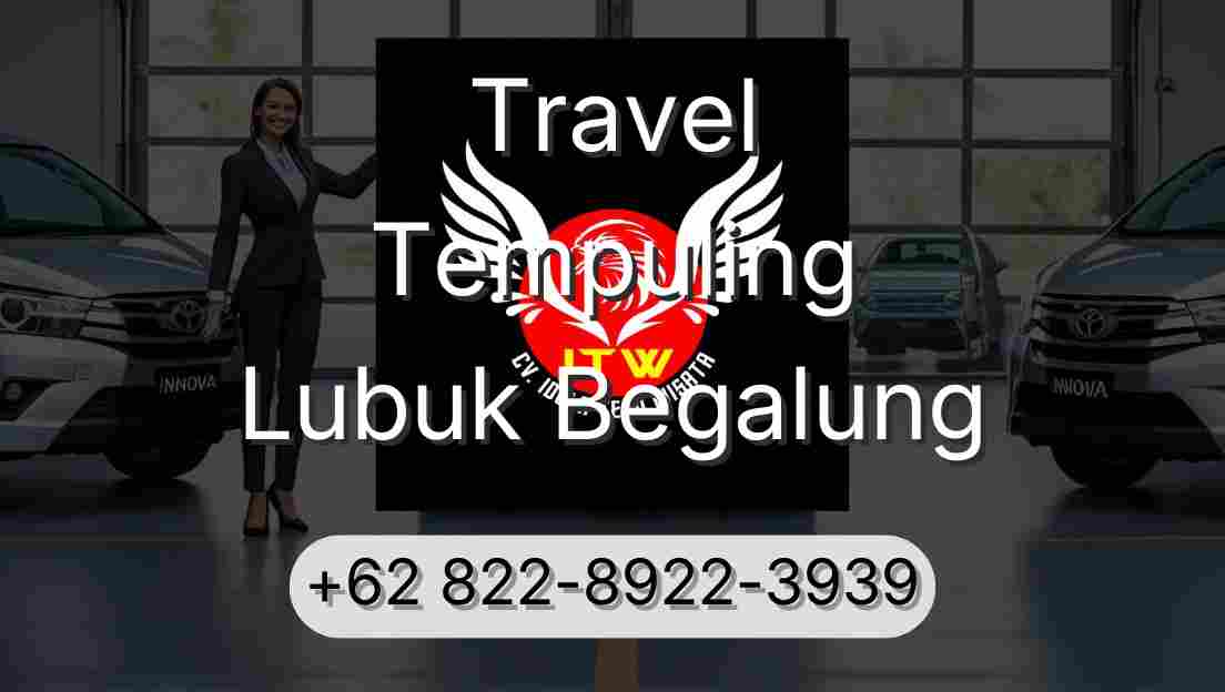 Travel Tempuling Lubuk Begalung