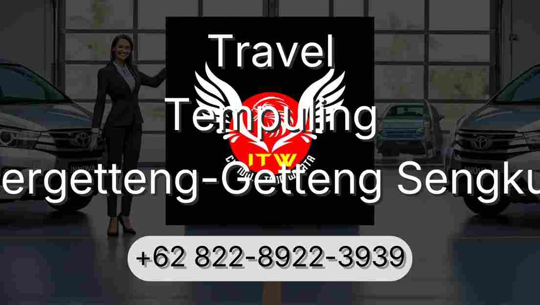 Travel Tempuling Pergetteng-Getteng Sengkut