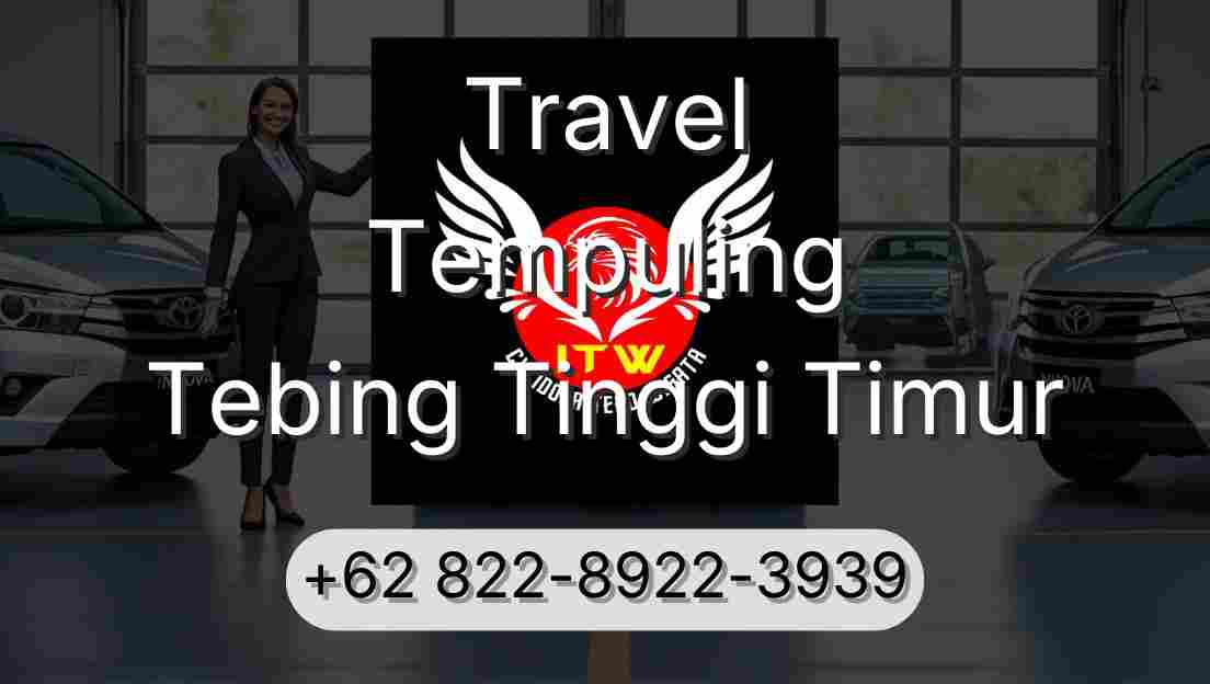 Travel Tempuling Tebing Tinggi Timur
