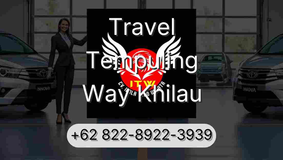 Travel Tempuling Way Khilau