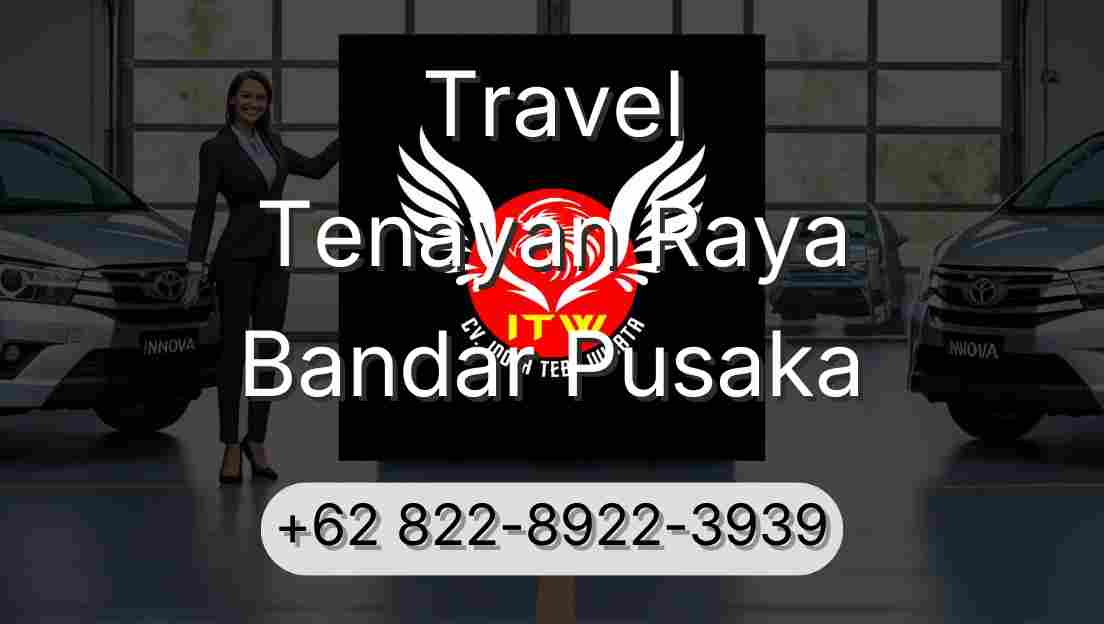 Travel Tenayan Raya Bandar Pusaka