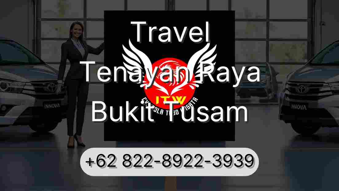 Travel Tenayan Raya Bukit Tusam