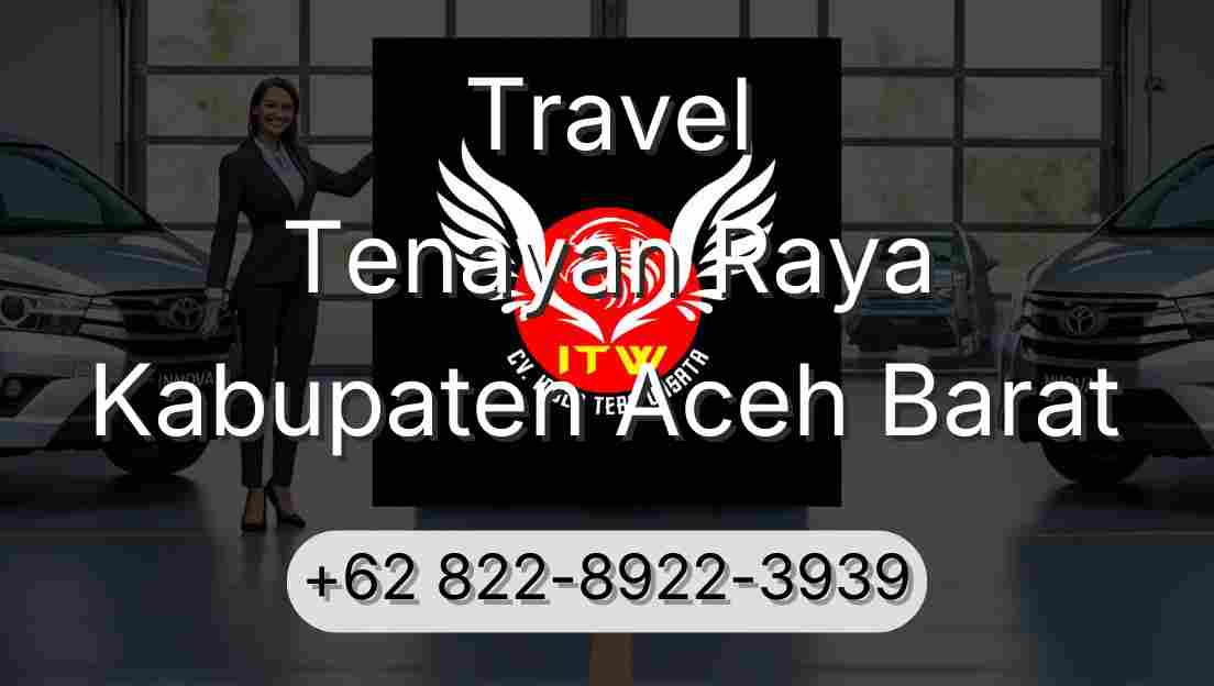 Travel Tenayan Raya Kabupaten Aceh Barat