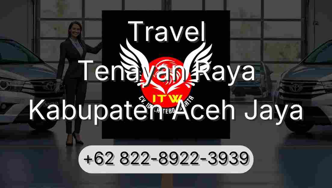 Travel Tenayan Raya Kabupaten Aceh Jaya