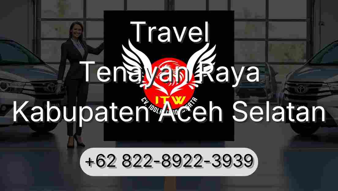 Travel Tenayan Raya Kabupaten Aceh Selatan