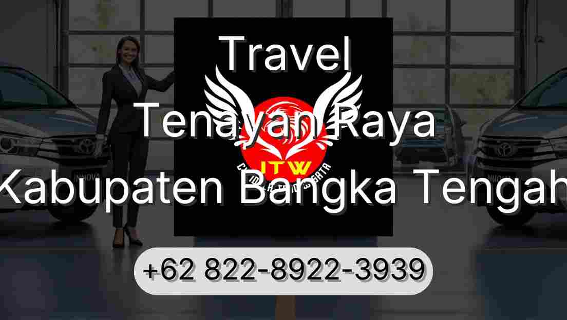 Travel Tenayan Raya Kabupaten Bangka Tengah