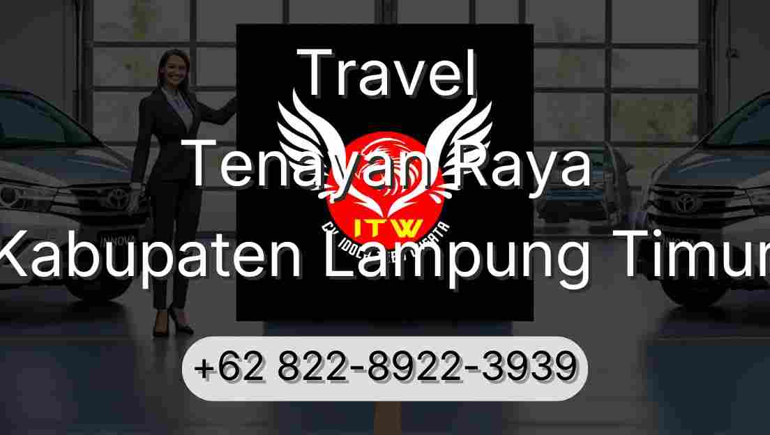 Travel Tenayan Raya Kabupaten Lampung Timur