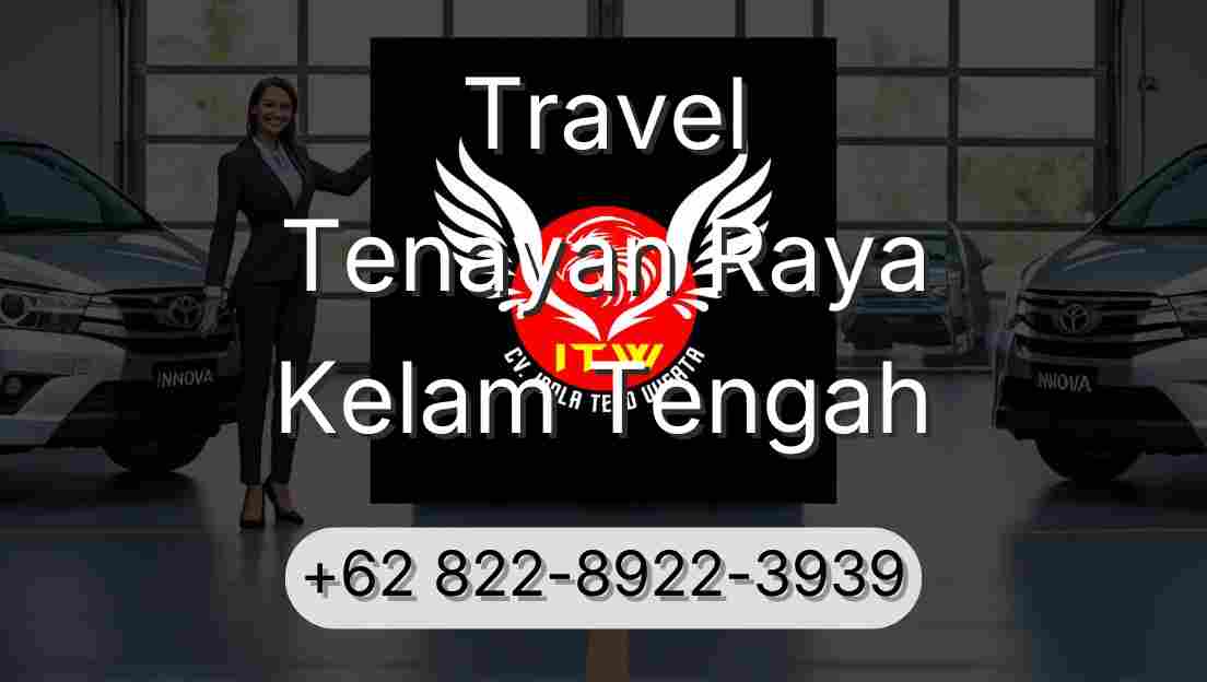 Travel Tenayan Raya Kelam Tengah