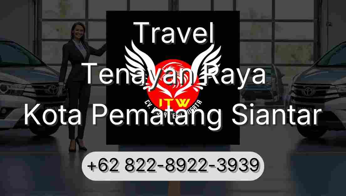 Travel Tenayan Raya Kota Pematang Siantar