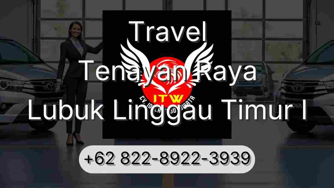 Travel Tenayan Raya Lubuk Linggau Timur I