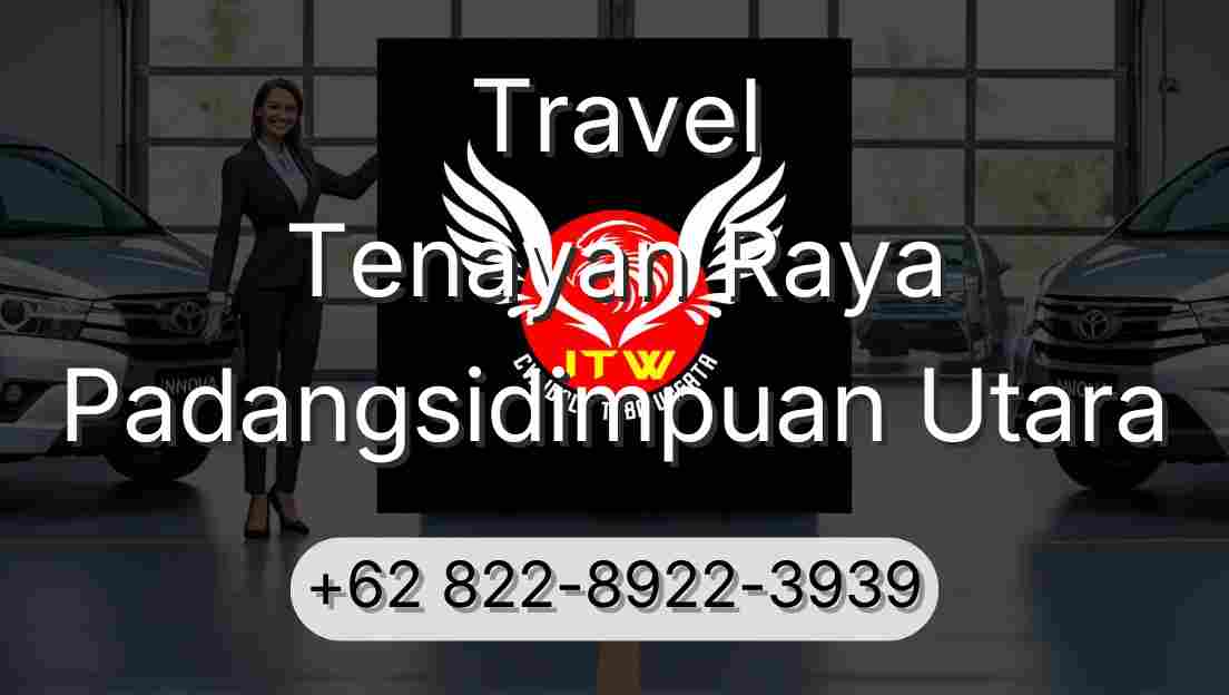 Travel Tenayan Raya Padangsidimpuan Utara