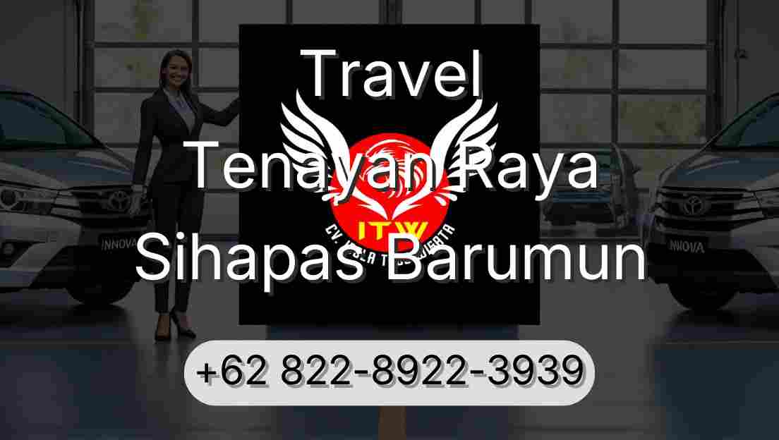 Travel Tenayan Raya Sihapas Barumun