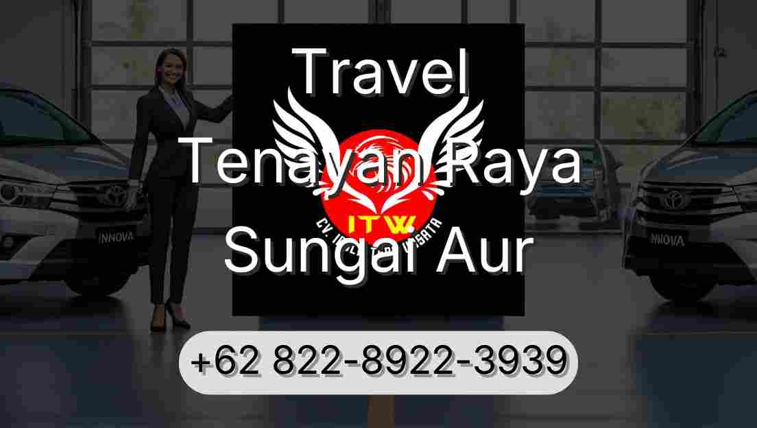 Travel Tenayan Raya Sungai Aur