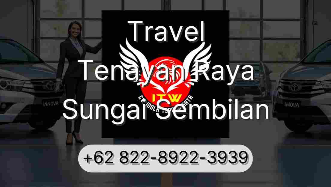 Travel Tenayan Raya Sungai Sembilan