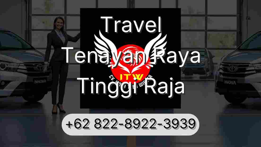 Travel Tenayan Raya Tinggi Raja