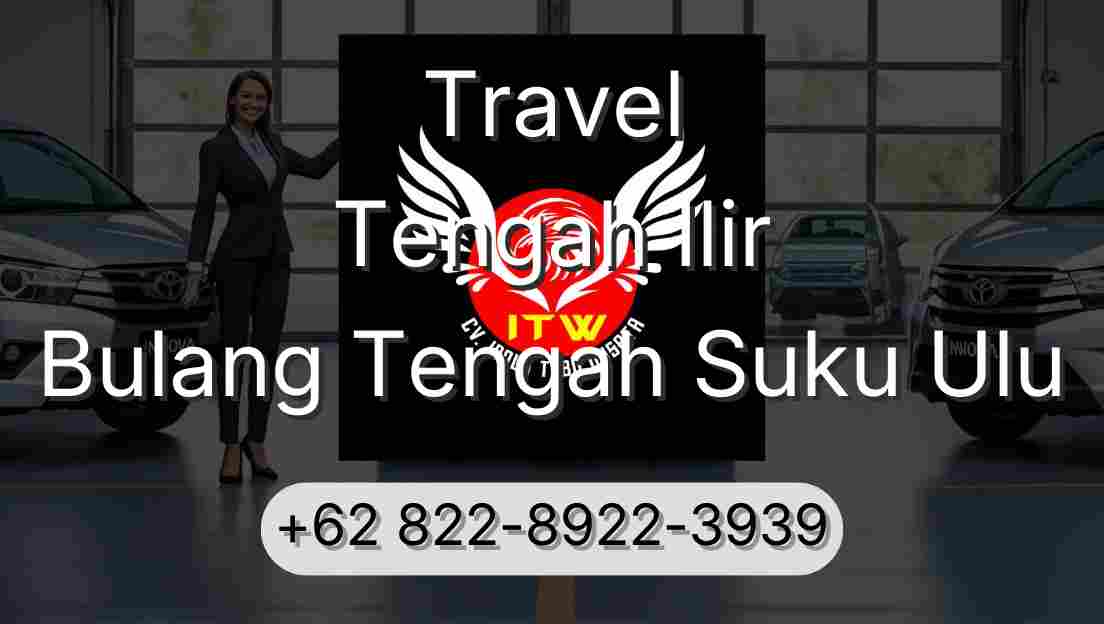 Travel Tengah Ilir Bulang Tengah Suku Ulu
