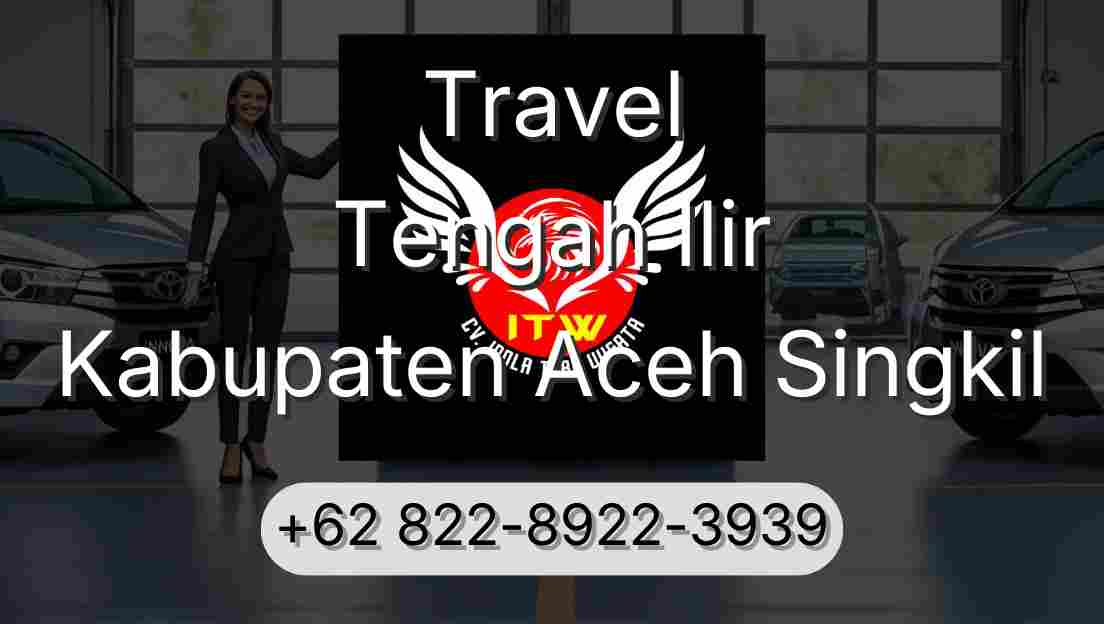 Travel Tengah Ilir Kabupaten Aceh Singkil