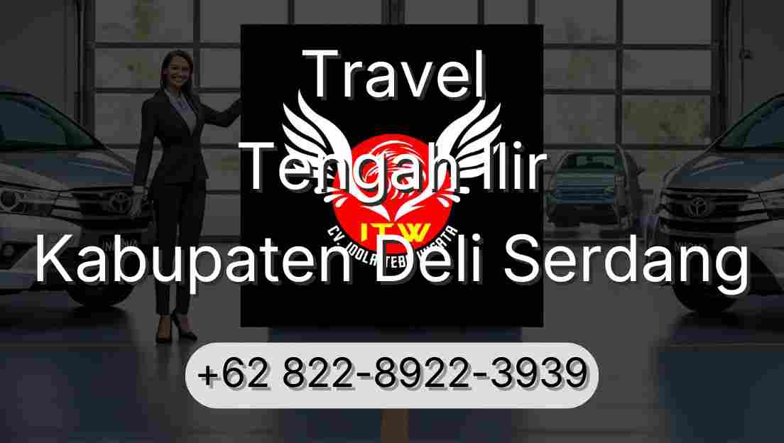 Travel Tengah Ilir Kabupaten Deli Serdang