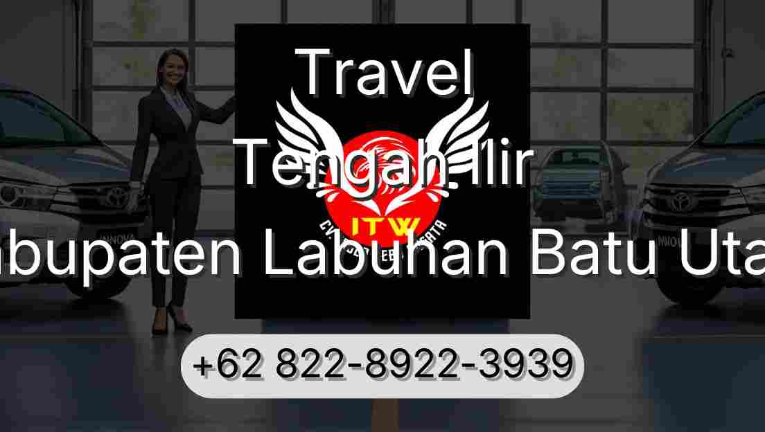 Travel Tengah Ilir Kabupaten Labuhan Batu Utara