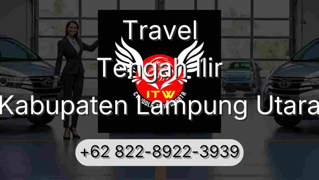 Travel Tengah Ilir Kabupaten Lampung Utara
