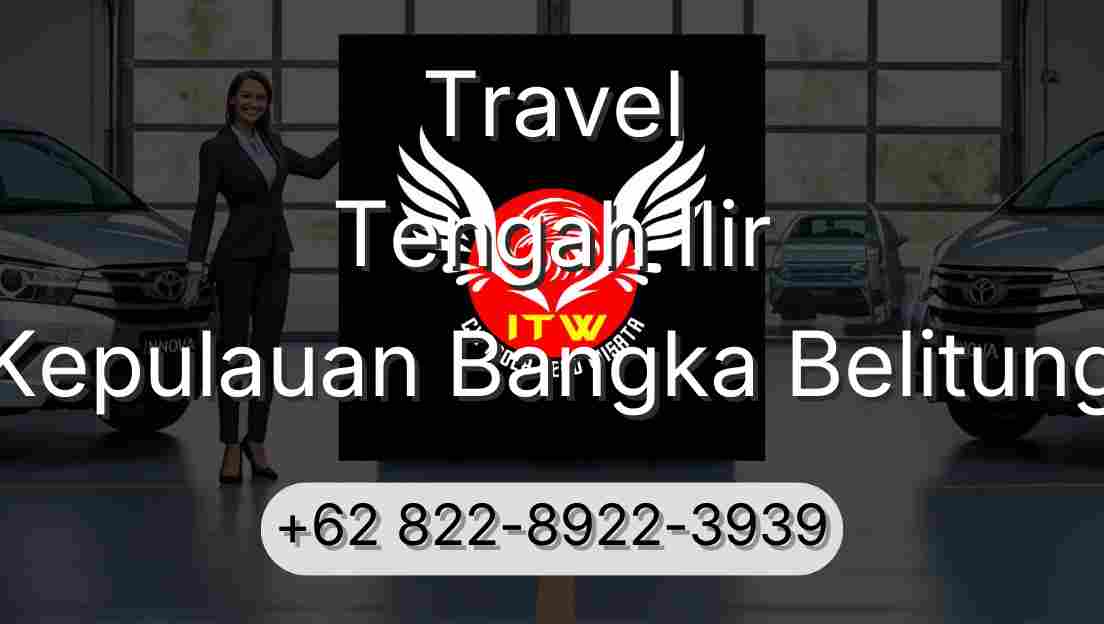 Travel Tengah Ilir Kepulauan Bangka Belitung