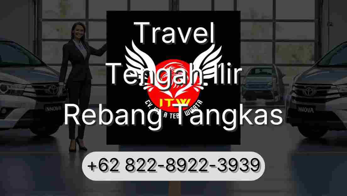 Travel Tengah Ilir Rebang Tangkas