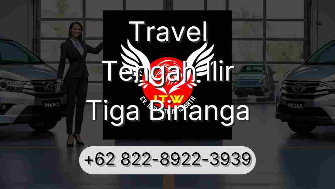 Travel Tengah Ilir Tiga Binanga
