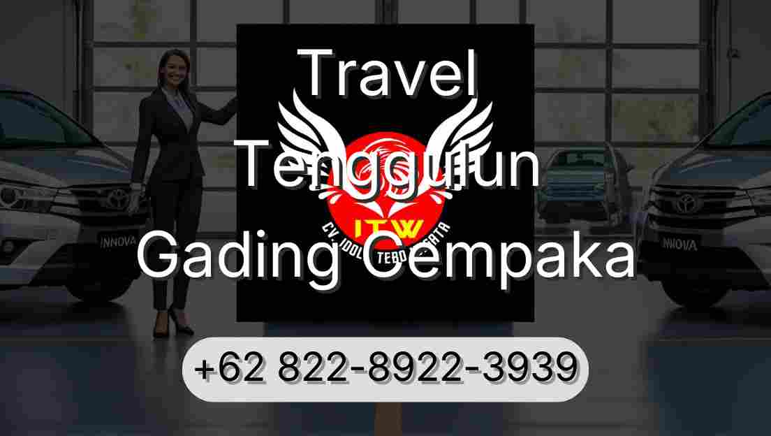Travel Tenggulun Gading Cempaka