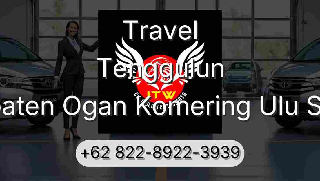 Travel Tenggulun Kabupaten Ogan Komering Ulu Selatan