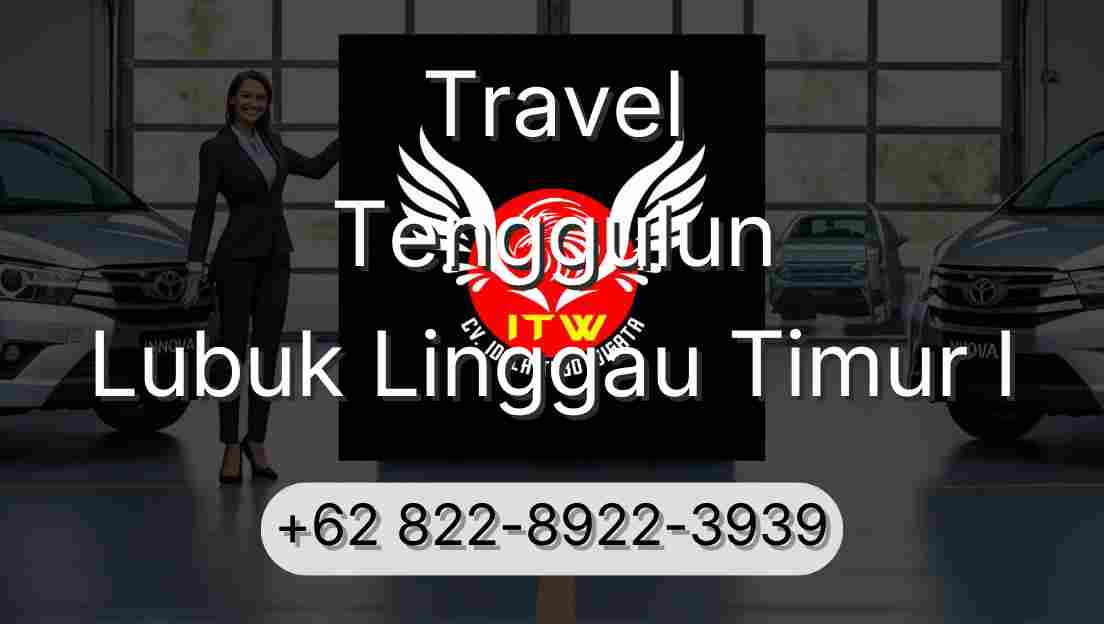 Travel Tenggulun Lubuk Linggau Timur I
