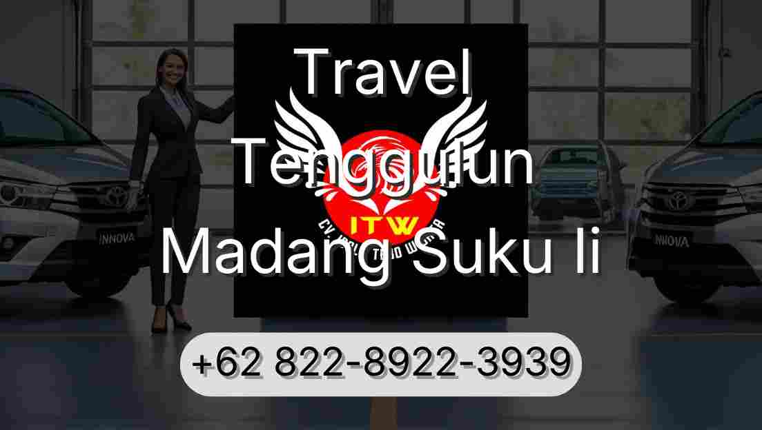 Travel Tenggulun Madang Suku Ii