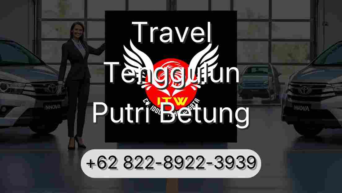 Travel Tenggulun Putri Betung