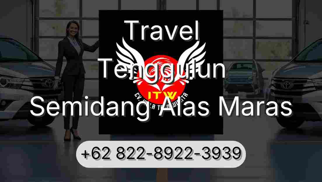 Travel Tenggulun Semidang Alas Maras