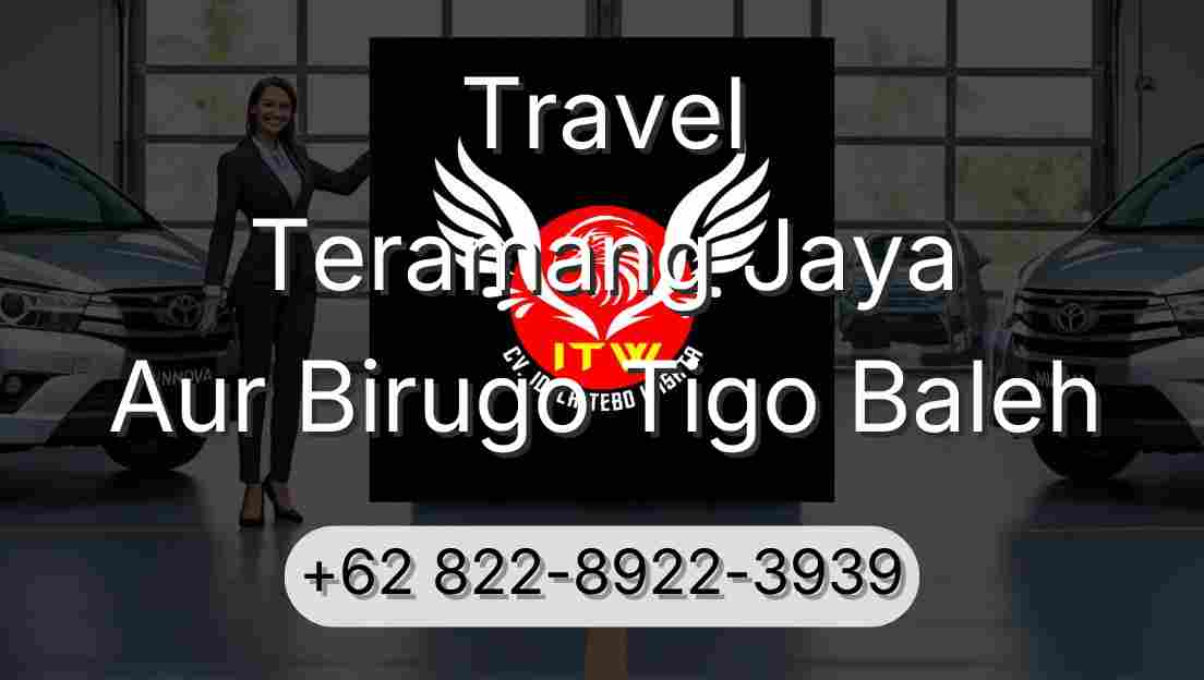 Travel Teramang Jaya Aur Birugo Tigo Baleh